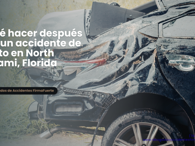 Qué hacer después de un accidente de auto en North Miami, Florida