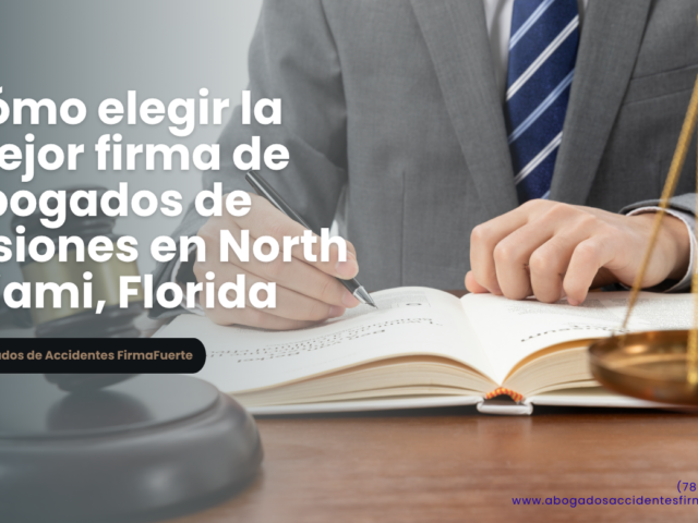Cómo elegir la mejor firma de abogados de lesiones en North Miami, Florida